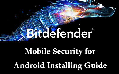 Installing Bitdefender Mobile Security for Android