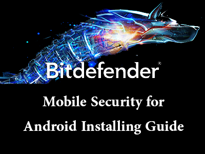 Installing Bitdefender Mobile Security for Android