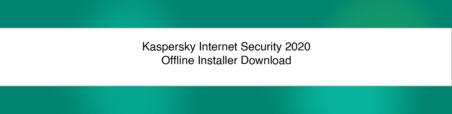 kaspersky internet security download offline