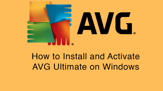 How to Install and Activate AVG Ultimate on Windows