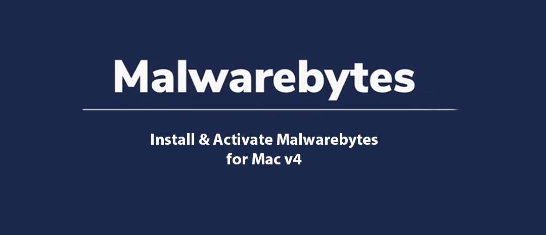 Install and Activate Malwarebytes for Mac v4