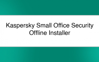 Kaspersky Small Office Security Offline Installer