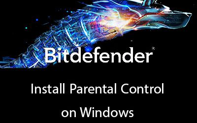 Install Bitdefender Parental Control on Windows