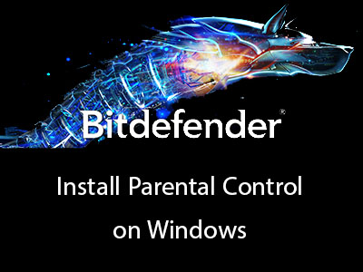 Install Bitdefender Parental Control on Windows